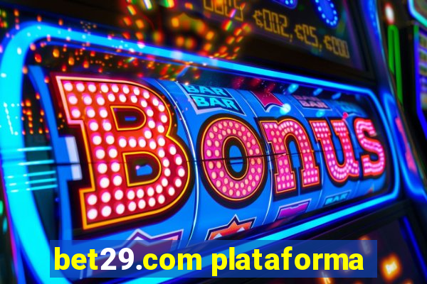 bet29.com plataforma